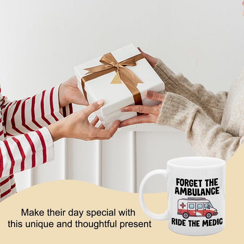[Australia - AusPower] - DYJYBMY Forget The Ambulance Ride The Medic Mug, Humor Ambulance Cup, Appreciate Gifts for Paramedics Paramedics First Responders Medical Technicians EMS, Great Gifts for Ambulance Medical Staff 