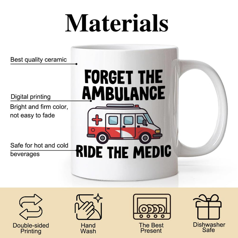 [Australia - AusPower] - DYJYBMY Forget The Ambulance Ride The Medic Mug, Humor Ambulance Cup, Appreciate Gifts for Paramedics Paramedics First Responders Medical Technicians EMS, Great Gifts for Ambulance Medical Staff 