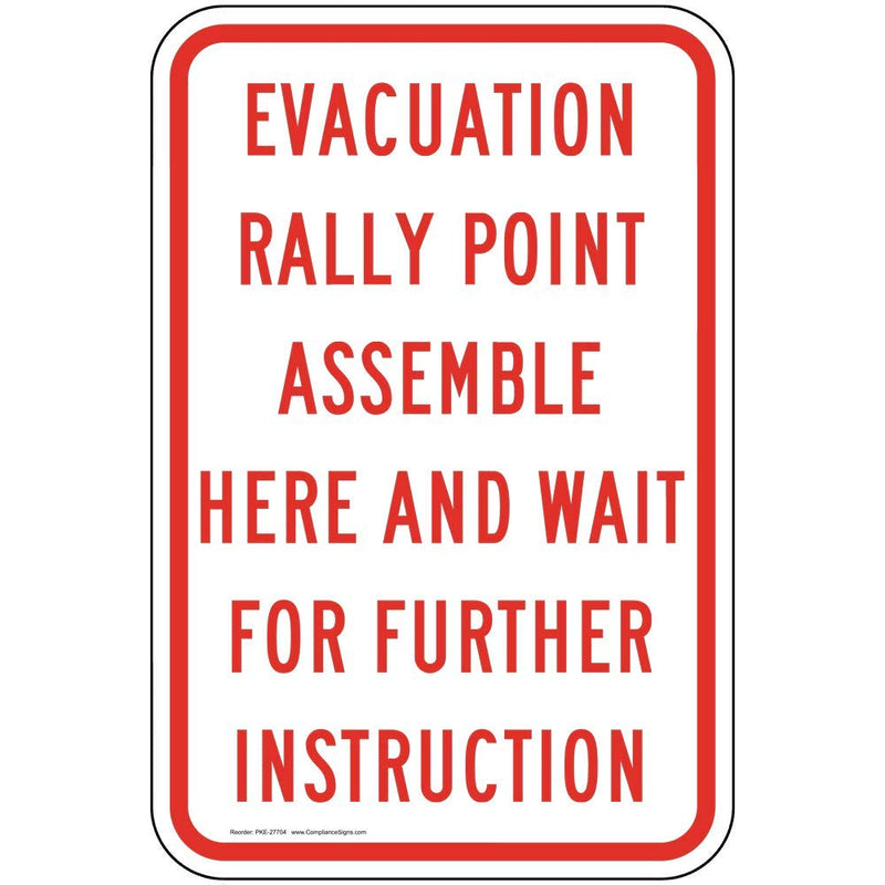 ComplianceSigns.com Evacuation Rally Point Assemble Here And Wait For Further Instruction Sign, Reflective White, 18x12 Inch on 80 mil Aluminum