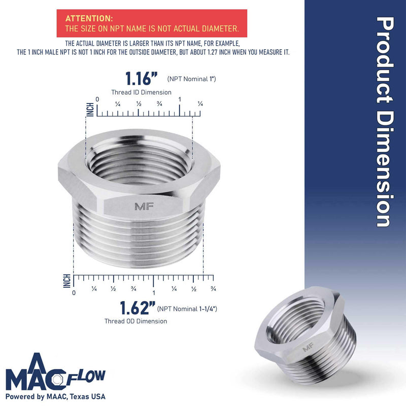[Australia - AusPower] - MAACFLOW Stainless Steel 1-1/4" Male NPT to 1" Female NPT Adapter Reducer Hex Bushing (Thread OD 1.62"- ID 1.16") (Pack of 1) 1-1/4" MNPT x 1" FNPT Pack of 1 