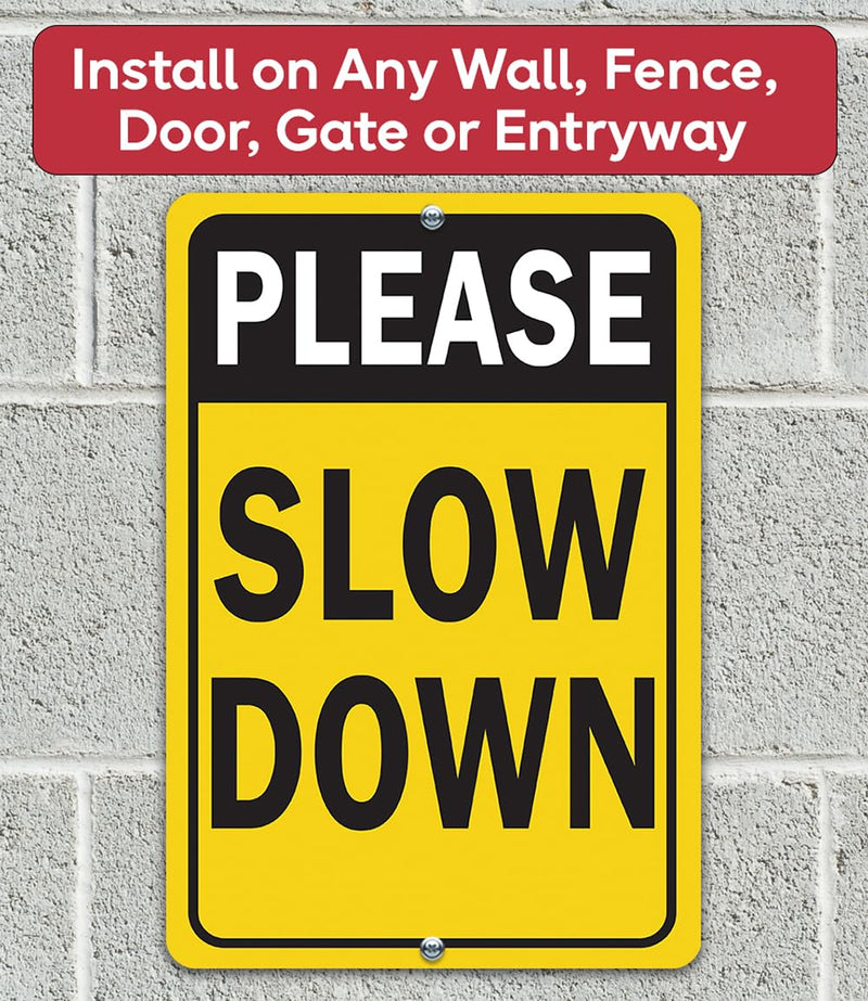 Metal Sign - Please Slow Down - Use Indoor/Outdoor - Safety Road Sign to Make Drivers Alert and Extra Careful Perfect for Driveways, Entryway, Yard, and Streets Near Playground (12" x 18") 18"L x 12"W