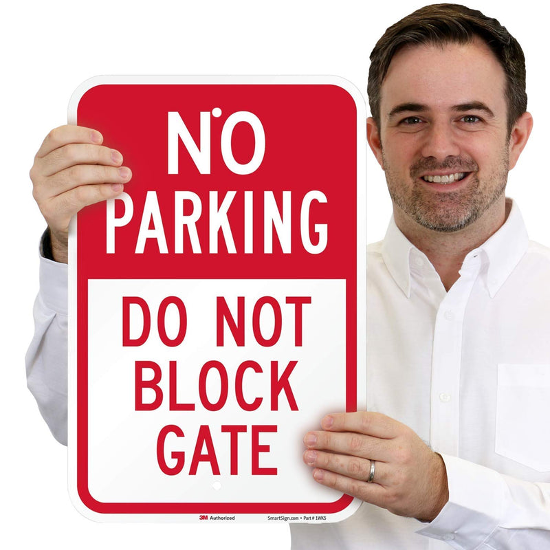 SmartSign "No Parking - Do Not Block Gate" Sign | 12" x 18" 3M Engineer Grade Reflective Aluminum