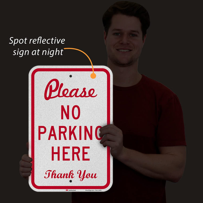 SmartSign 18 x 12 inch “Please No Parking Here - Thank You” Metal Sign, 63 mil Aluminum, 3M Laminated Engineer Grade Reflective Material, Red and White 12" x 18" 3M EG Reflective Aluminum