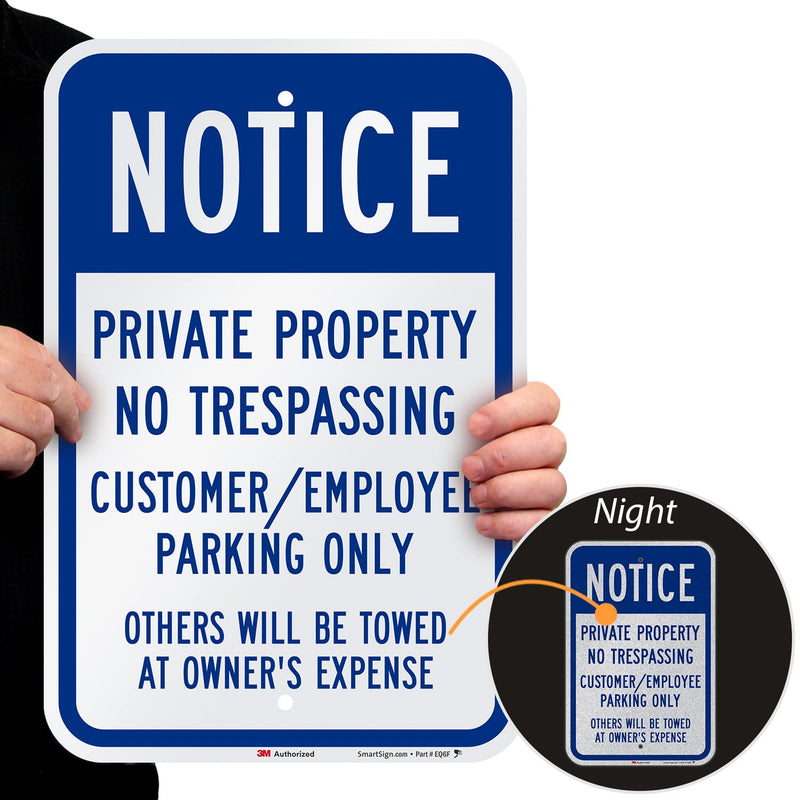 SmartSign 18 x 12 inch “Notice - Private Property No Trespassing, Customer/Employee Parking Only” Metal Sign, 63 mil Aluminum, 3M Laminated Engineer Grade Reflective Material, Blue and White, USA-Made 12" x 18"