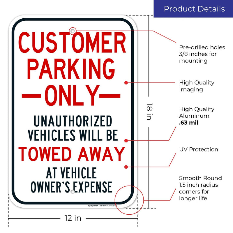 Customer Parking Only Unauthorized Vehicle Towing Warning Sign, 12x18 Inches, Rust Free .063 Aluminum, Fade Resistant, Made in USA