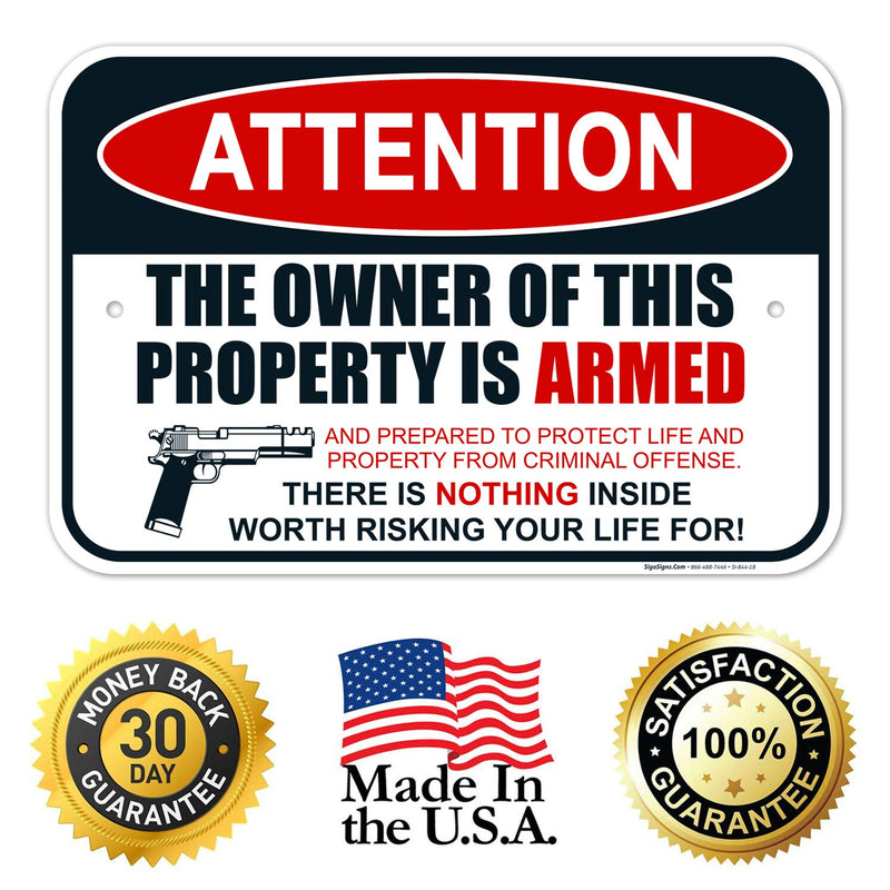 Gun Sign, The Owner of This Property is Armed Sign, 12x18 Inches, Rust Free .063 Aluminum, Fade Resistant, Easy Mounting, Indoor/Outdoor Use, Made in USA
