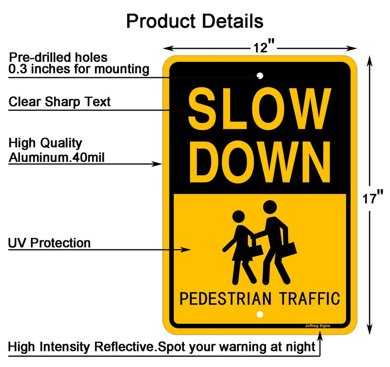 Joffreg Slow Down Pedestrian Traffic Sign,17 x12 Inches,Reflective Aluminum,UV Printed,Weather Resistant,Waterproof,Durable Ink,Easy to Mount,Outdoor Use(2 Pack) 2 Pack