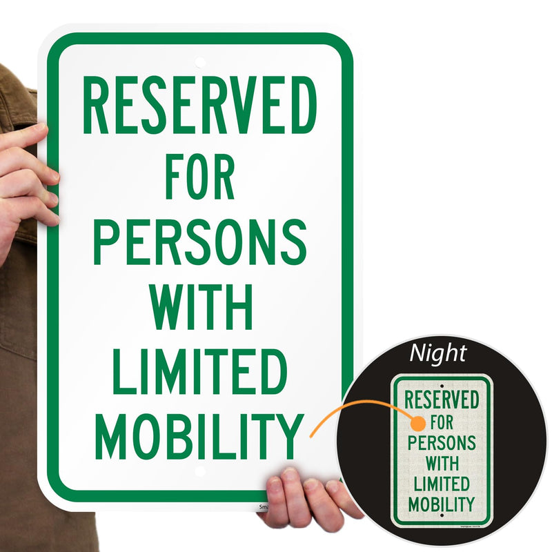 SmartSign 18 x 12 inch Reserved For Persons With Limited Mobility Parking Sign, 120 mil Aluminum Composite (ACM), Engineer Grade Reflective Material, Green/White, USA-Made, 100-Years of Sign Expertise 12" x 18" EG Reflective ACM