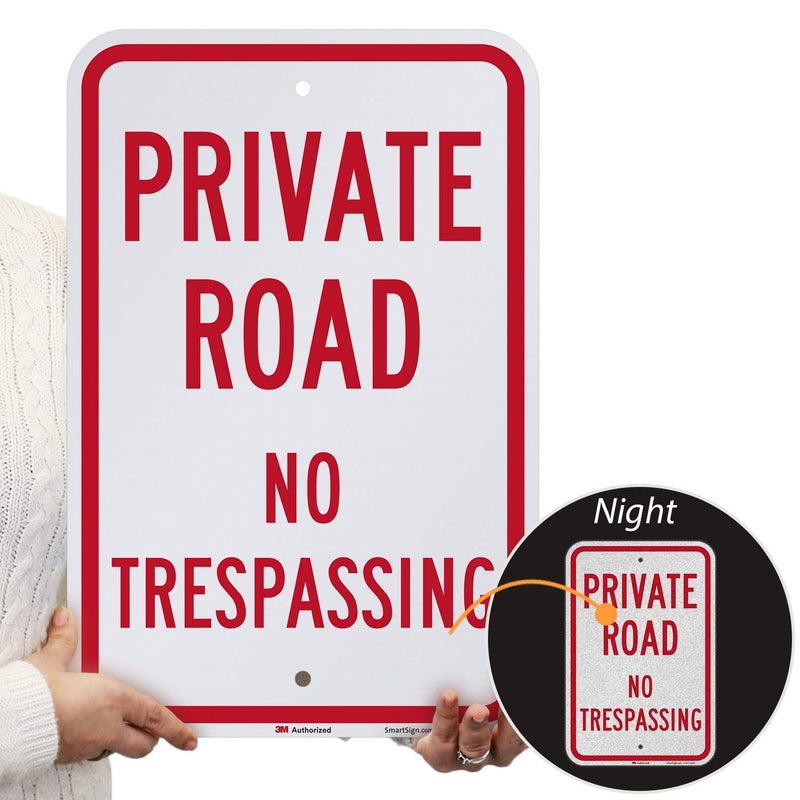 SmartSign 18 x 12 inch “Private Road - No Trespassing” Metal Sign, 63 mil Aluminum, 3M Laminated Engineer Grade Reflective Material, Red and White Red on White