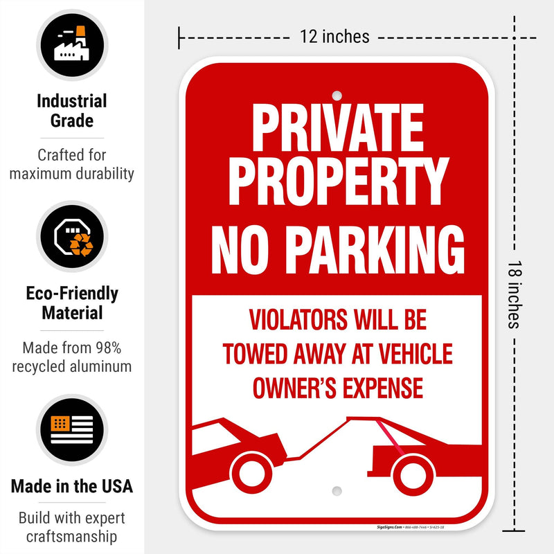 Private Property No Parking Violators Will Be Towed Away Sign, 12x18 Inches, Rust Free .063 Aluminum, Fade Resistant, Made in USA