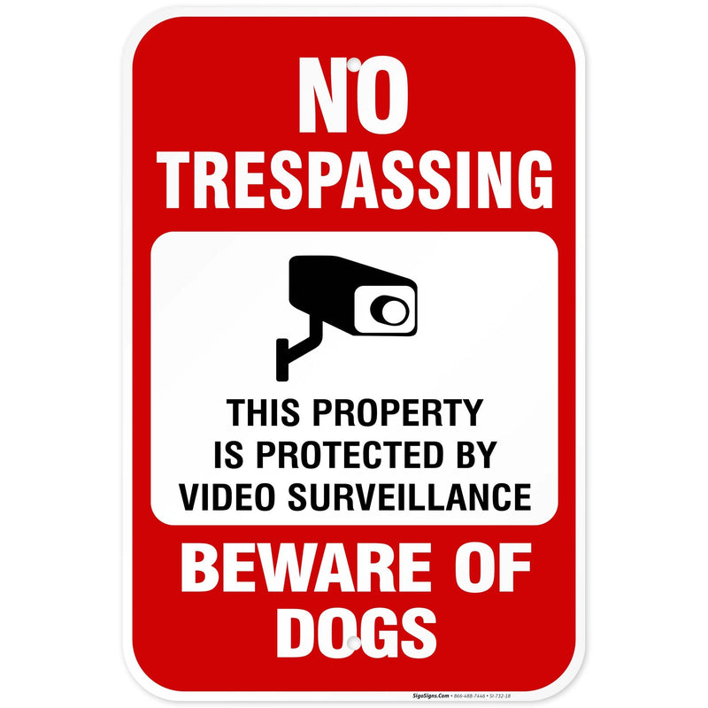 Beware of Dog No Trespassing, Video Surveillance Sign, 12x18 Inches, Rust Free .063 Aluminum, Fade Resistant, Easy Mounting, Indoor/Outdoor Use, Made in USA