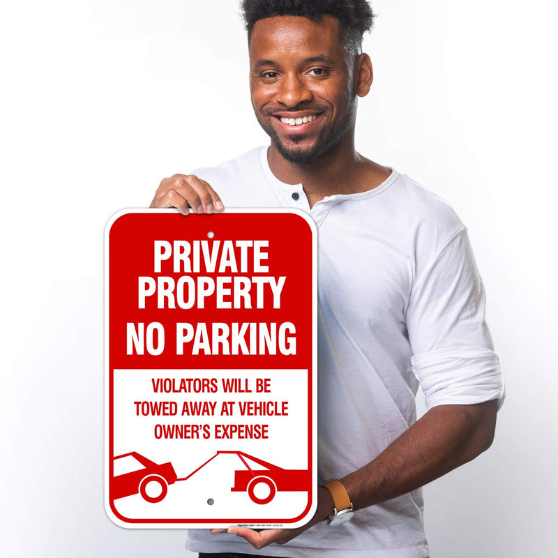 Private Property No Parking Violators Will Be Towed Away Sign, 12x18 Inches, Rust Free .063 Aluminum, Fade Resistant, Made in USA