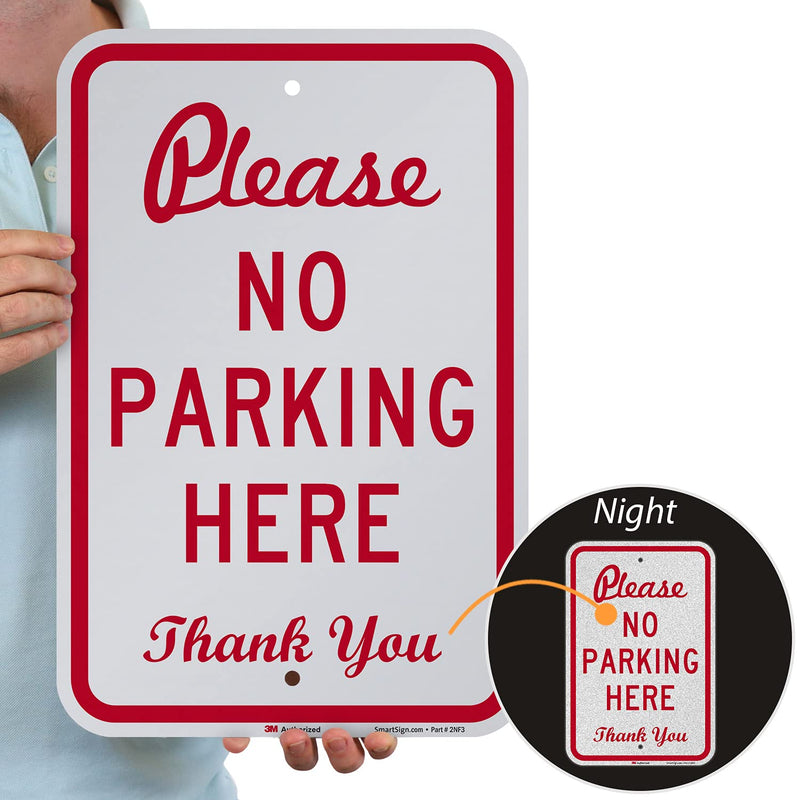 SmartSign 18 x 12 inch “Please No Parking Here - Thank You” Metal Sign, 63 mil Aluminum, 3M Laminated Engineer Grade Reflective Material, Red and White 12" x 18" 3M EG Reflective Aluminum