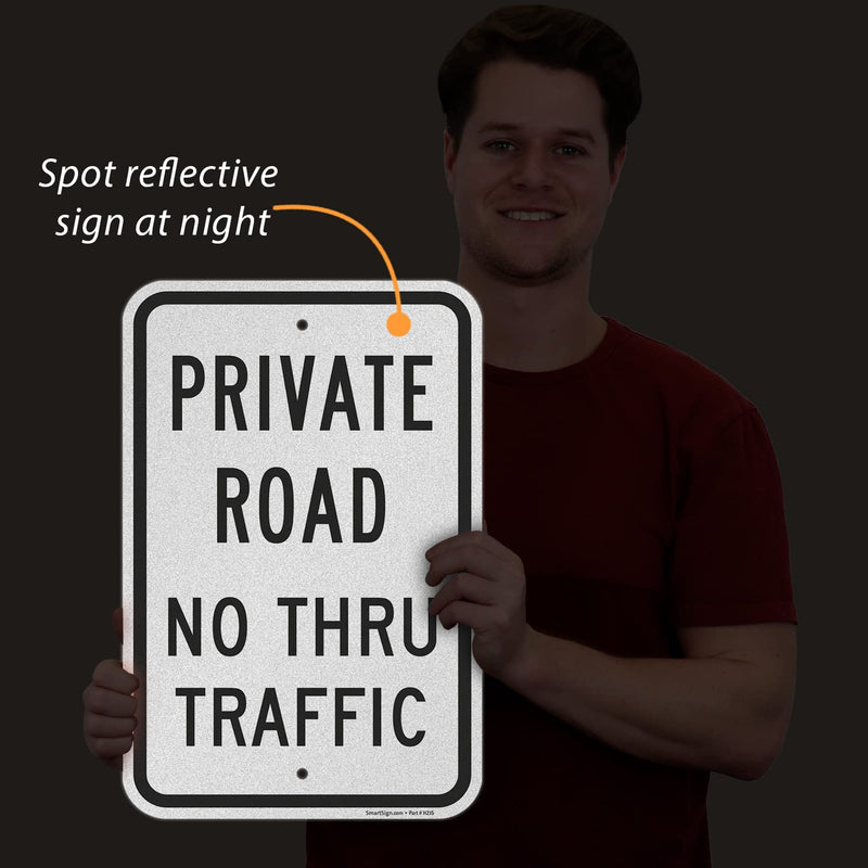 SmartSign 12 x 18 inch "Private Road No Thru Traffic" Metal Sign, 120 mil Aluminum Composite (ACM), Engineer Grade Reflective Material, Black on White, Made in USA Black on White, 12" x 18", 120 mil ACM