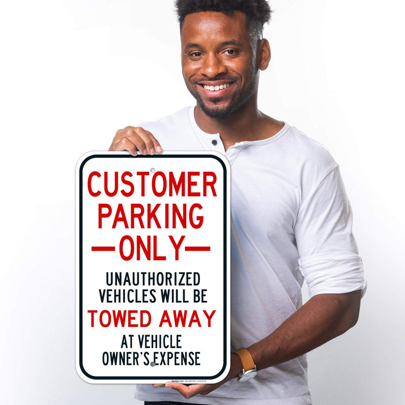 Customer Parking Only Unauthorized Vehicle Towing Warning Sign, 12x18 Inches, Rust Free .063 Aluminum, Fade Resistant, Made in USA
