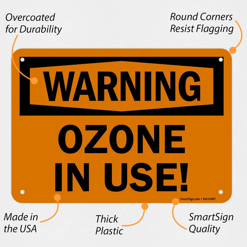 SmartSign - S-8754-PL-10 "Warning - Ozone in Use!" Sign | 7" x 10" Plastic