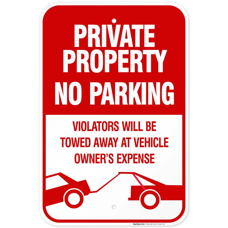 Private Property No Parking Violators Will Be Towed Away Sign, 12x18 Inches, Rust Free .063 Aluminum, Fade Resistant, Made in USA