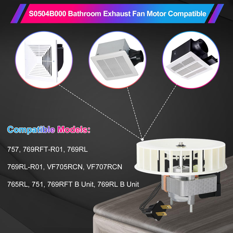 S0504B000 Bathroom Exhaust Fan Motor Replacement Parts- Fits Model 769RL B Unit, 757, 751, 769RFT-R01, 769RL-R01-70 CFM, 3000 RPM, Quiet 3.0 Sones - Low-Noise - Replaces Motor JESP-61K20/C-87547