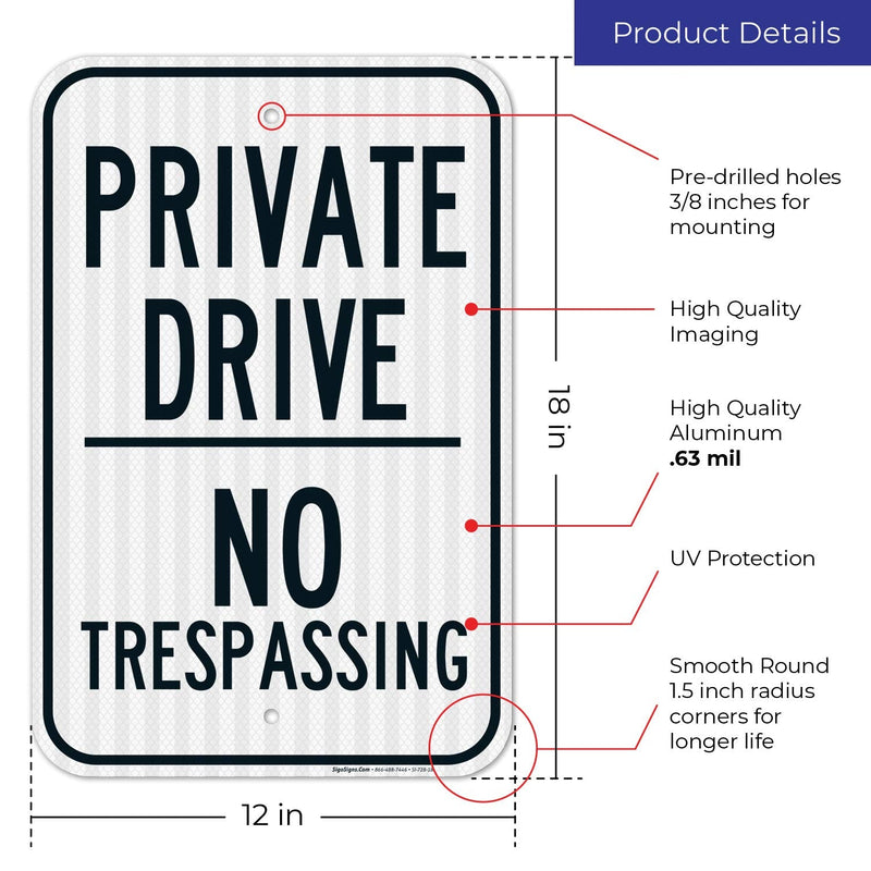 No Trespassing Sign, Private Drive Sign, 12x18 Inches, 3M EGP Reflective .063 Aluminum, Fade Resistant, Made in USA 12x18 Reflective
