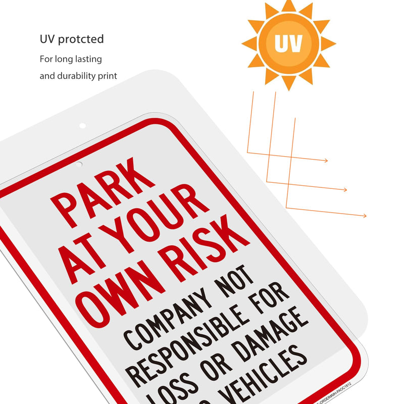 2 Pack Park at Your Own Risk Signs- 12" x 18" Aluminum Company Not Responsible For Loss or Damage To Vehicles Sign, Engineer Grade Reflective, Rust Free, Weather Resistant- Easy to Install