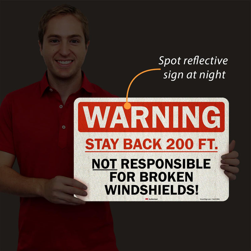 SmartSign - S-9933-RE-12x18-D1 Warning - Stay Back 200 Ft, Not Responsible For Broken Windshields Truck Label By | 12" x 18" 3M Engineer Grade Reflective Black/Red on White Warning Sign