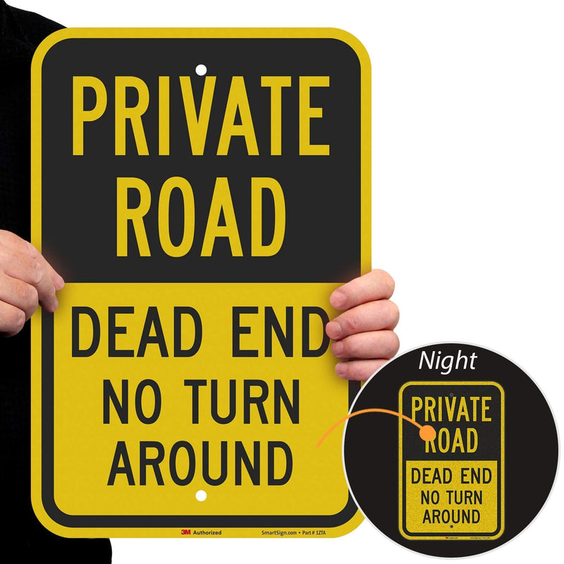 SmartSign 18 x 12 inch “Private Road - Dead End, No Turn Around” Metal Sign, 63 mil Aluminum, 3M Laminated Engineer Grade Reflective Material, Black, Silver and Yellow 12" x 18" 3M EG Reflective Aluminum