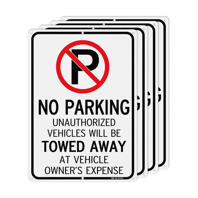 T&R No Parking Sign- Unauthorized Vehicles Towed Away At Vehicle Owner's Expense Sign - 4 Pack - 14"x10" .040 Rust Free Heavy Aluminum, Reflective, Waterproof, Weatherproof and Fade Resistant, 6 pre-drilled holes, Easy to Mount 14" x 10" - 4 Pack
