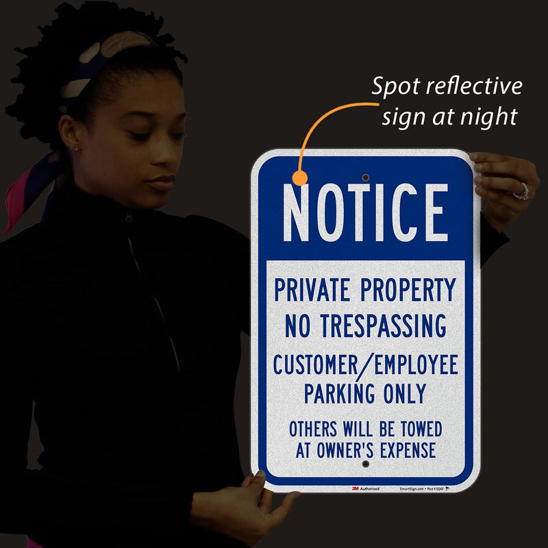 SmartSign 18 x 12 inch “Notice - Private Property No Trespassing, Customer/Employee Parking Only” Metal Sign, 63 mil Aluminum, 3M Laminated Engineer Grade Reflective Material, Blue and White, USA-Made 12" x 18"