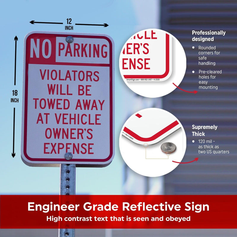 SmartSign Basics No Parking Violators Will Be Towed Away at Vehicle Owner's Expense Sign | 12 x 18 Inches Engineer Grade Reflective ACM, UV Resistant Overcoat, Made in USA 12" x 18" EG Reflective ACM