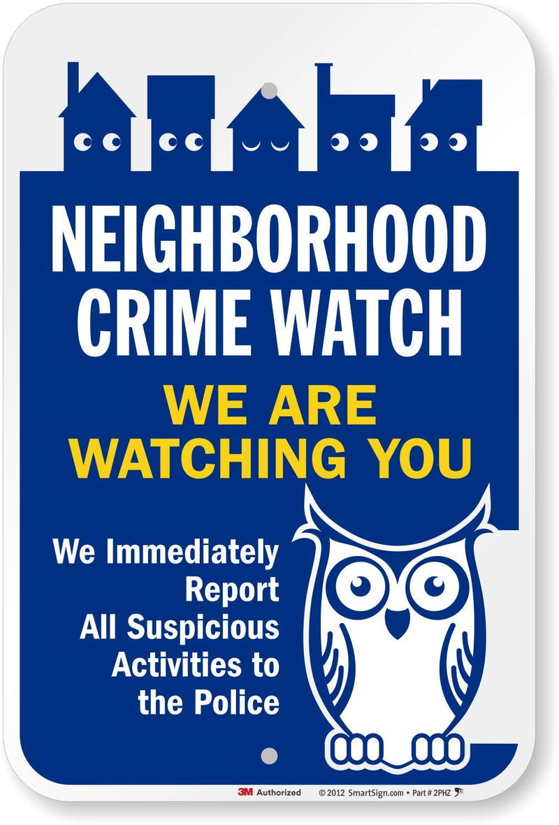 SmartSign "Neighborhood Crime Watch - We Are Watching You" Sign | 12" x 18" 3M Diamond Grade Reflective Aluminum