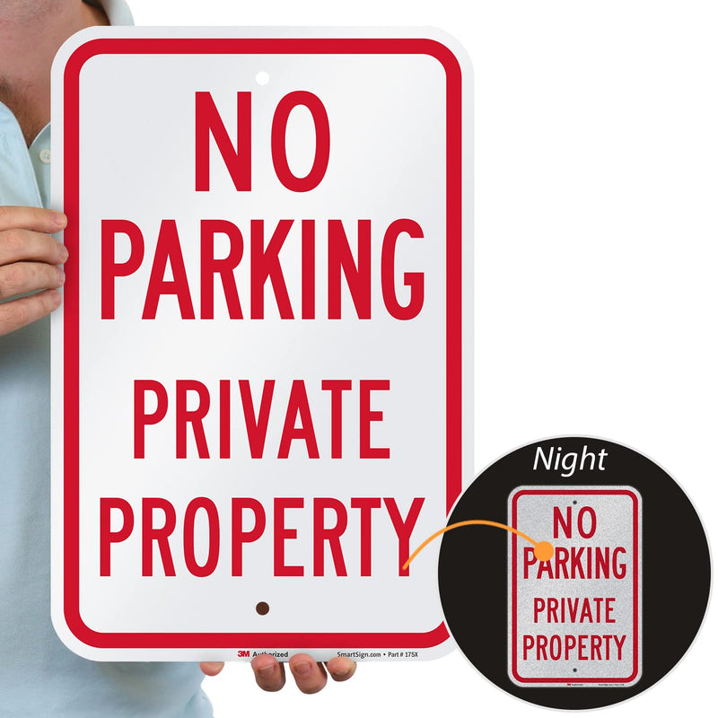 SmartSign - K-1667-EG-12x18-D2 "No Parking - Private Property" Sign | 12" x 18" 3M Engineer Grade Reflective Aluminum 12" x 18" - EG Reflective Aluminum