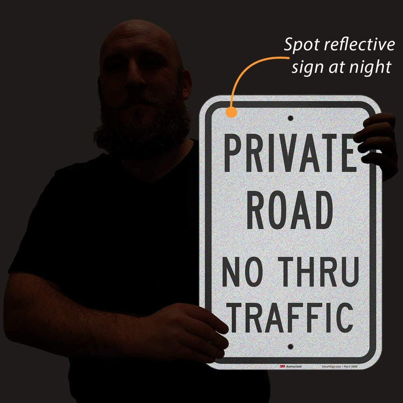 SmartSign 3M Engineer Grade Reflective Sign, Legend "Private Road No Thru Traffic", 18" high x 12" wide, Black on White Black on White, 18" x 12", 63 mil Aluminum