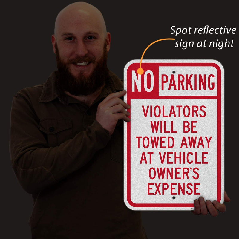 SmartSign Basics No Parking Violators Will Be Towed Away at Vehicle Owner's Expense Sign | 12 x 18 Inches Engineer Grade Reflective ACM, UV Resistant Overcoat, Made in USA 12" x 18" EG Reflective ACM