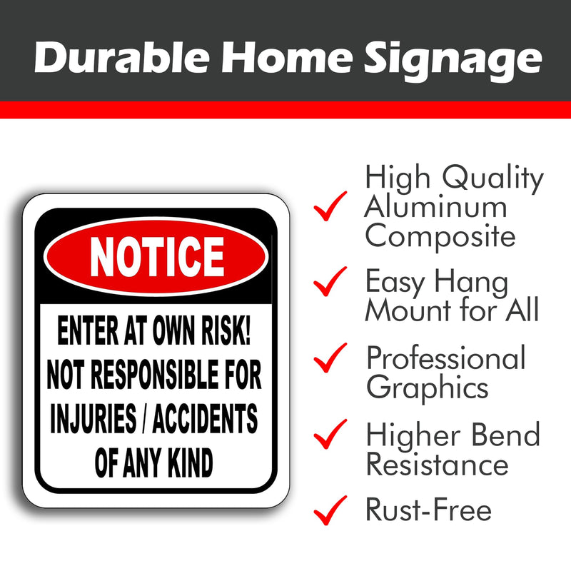 Notice Enter at Own Risk Not Responsible for Injuries or Accidents of Any Kind - 8.5"x10" Aluminum Composite Outdoor Sign - Durable Panel - Warning for Indoor, Home, Office, Private Property, or Work 8.5" x 10"