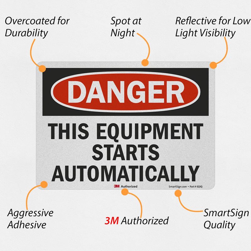 SmartSign 5 x 7 inch “Danger - This Equipment Starts Automatically” OSHA Label, 5.5 mil Laminated Vinyl, 3M Engineer Grade Reflective Material, Red, Black and White
