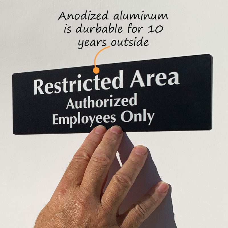 SmartSign 3 x 9 inch "Restricted Area - Authorized Employees Only" Door Sign Aluminum, Black and White