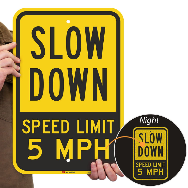 SmartSign 18 x 12 inch “Slow Down - Speed Limit 5 MPH” Metal Sign, 63 mil Aluminum, 3M Laminated Engineer Grade Reflective Material, Black, Silver and Yellow, Made in USA 12" x 18" 3M EG Reflective Aluminum