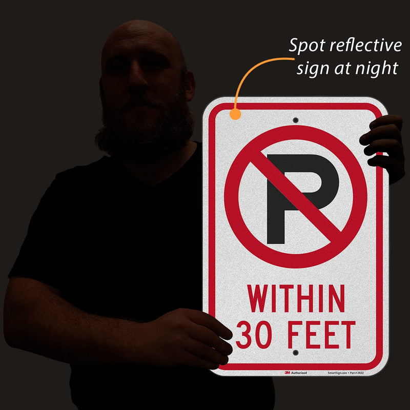 SmartSign "No Parking Within 30 Feet" Sign | 12" x 18" 3M Engineer Grade Reflective Aluminum