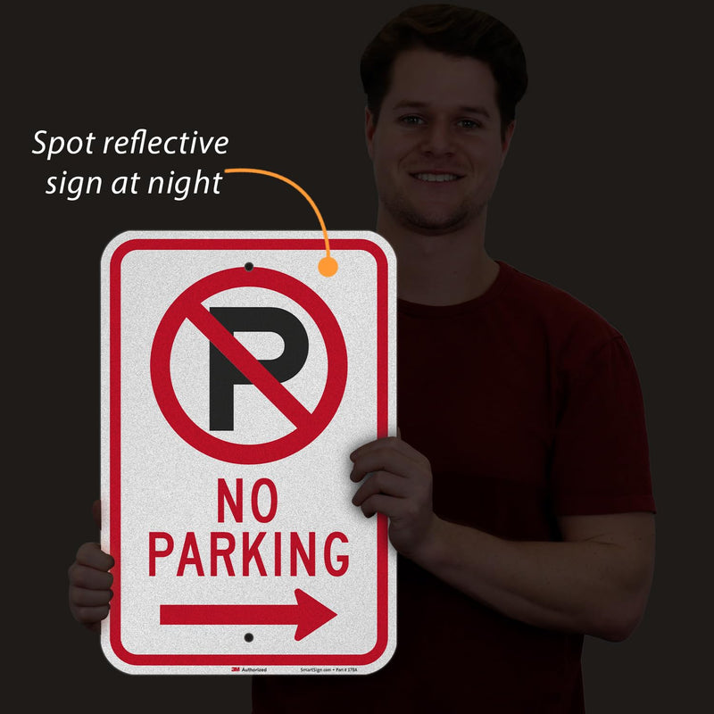SmartSign 18 x 12 inch “No Parking" Sign with Right Arrow, 63 mil Aluminum, 3M Laminated Engineer Grade Reflective Material, Red, Black and White, Made in USA Right Arrow - 12" x 18" EG Reflective Aluminum