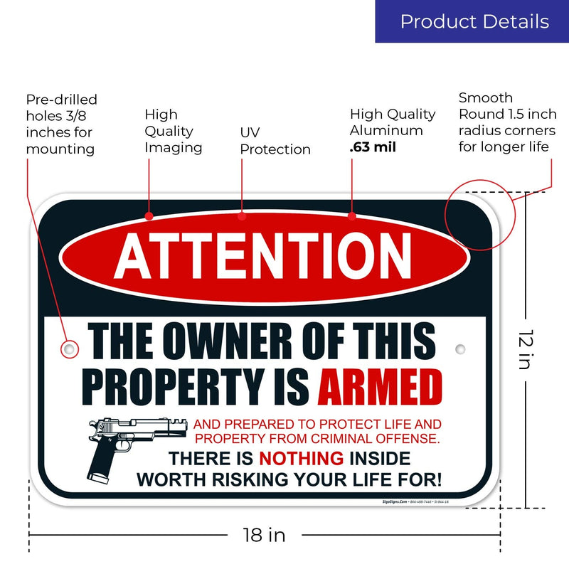 Gun Sign, The Owner of This Property is Armed Sign, 12x18 Inches, Rust Free .063 Aluminum, Fade Resistant, Easy Mounting, Indoor/Outdoor Use, Made in USA