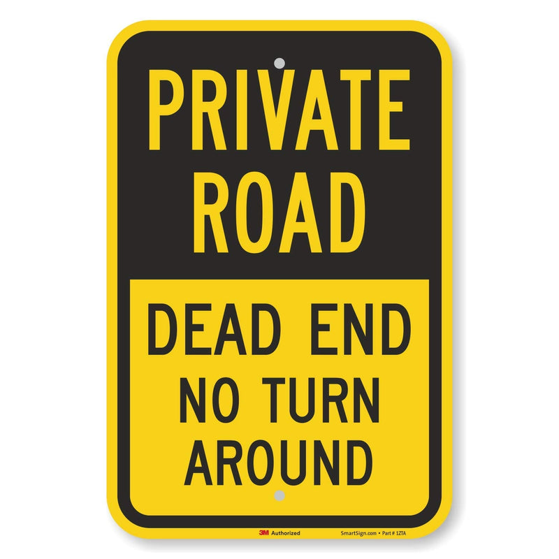SmartSign 18 x 12 inch “Private Road - Dead End, No Turn Around” Metal Sign, 63 mil Aluminum, 3M Laminated Engineer Grade Reflective Material, Black, Silver and Yellow 12" x 18" 3M EG Reflective Aluminum