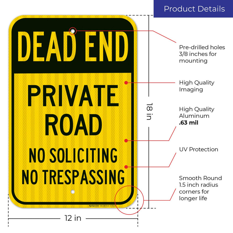 Dead End Private Road, No Soliciting No Trespassing Sign, 12x18 Inches, 3M EGP Reflective .063 Aluminum, Fade Resistant, Made in USA 12x18 Reflective