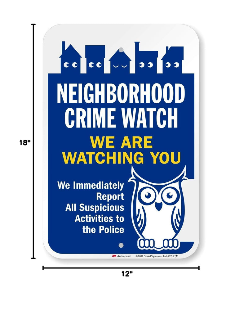 SmartSign "Neighborhood Crime Watch - We Are Watching You" Sign | 12" x 18" 3M Diamond Grade Reflective Aluminum