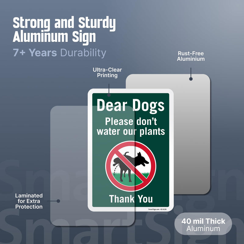SmartSign 10 x 7 inch Dear Dogs Please Don't Water Our Plants Funny No Dog Pee sign for yard and 18 inch Stake Kit, 40 mil Laminated Rustproof Aluminum, Multicolor, Set of 1 Sign Kit