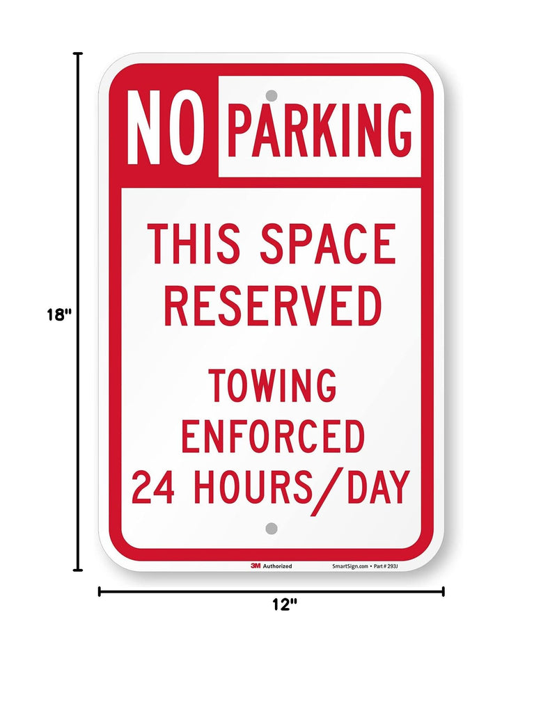 SmartSign 18 x 12 inch “No Parking - This Space Reserved, Towing Enforced 24 Hours/Day” Metal Sign, 63 mil Aluminum, 3M Laminated High-Intensity Grade Reflective Material, Red and White HI Reflective Aluminum 12" x 18"