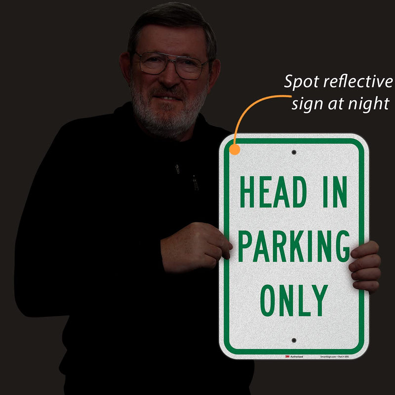 "Head In Parking Only" Sign By SmartSign | 12" x 18" 3M Engineer Grade Reflective Aluminum