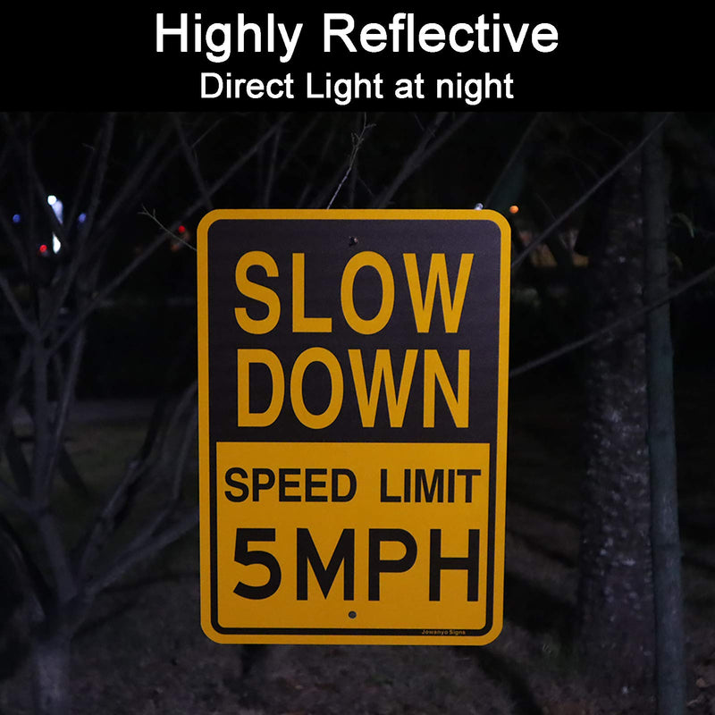 Slow Down Speed Limit 5 MPH Sign,Traffic Sign,17 x 12 inches,Reflective Aluminum,UV Protected,Weather Resistant,Waterproof,Durable Ink,Outdoor Use,Easy to Mount(2 Pack) SLD5/2pcs