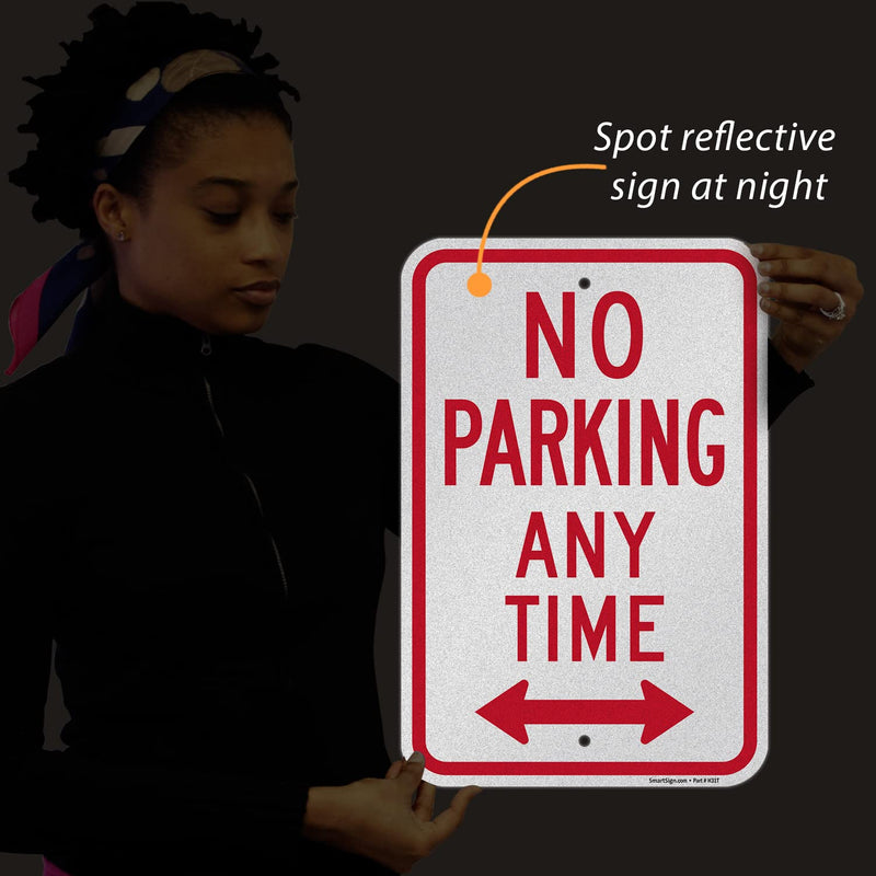 SmartSign 18 x 12 inch “No Parking Any Time” Metal Sign with Bidirectional Arrow, 120 mil Aluminum Composite (ACM), Engineer Grade Reflective Material, Red and White, Made in USA EG Reflective ACM 12" x 18"
