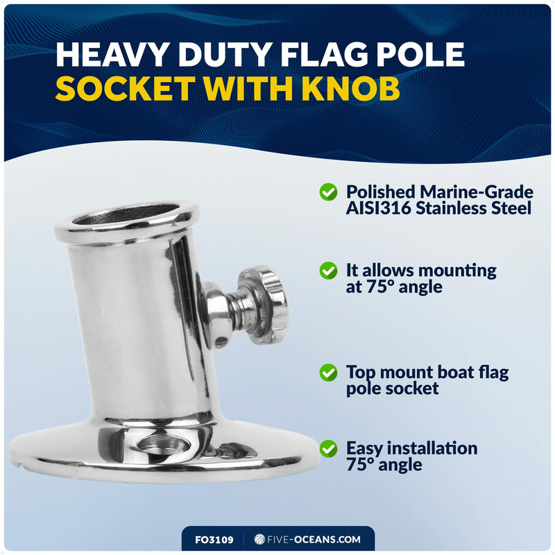 Five Oceans Top-Mount Boat Flag Pole Socket with Knob, Flag Pole Holder, Fits 3/4 Inch Diameter Poles - Tilts 15-Degree Angle, Marine Heavy Duty Polished AISI316 Stainless Steel - FO3109