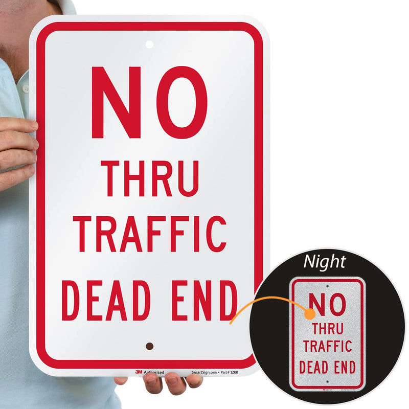 SmartSign-K-5855-EG "No Thru Traffic, Dead End" Sign | 12" x 18" 3M Engineer Grade Reflective Aluminum - Red on White Red on White - 3M Reflective Aluminum